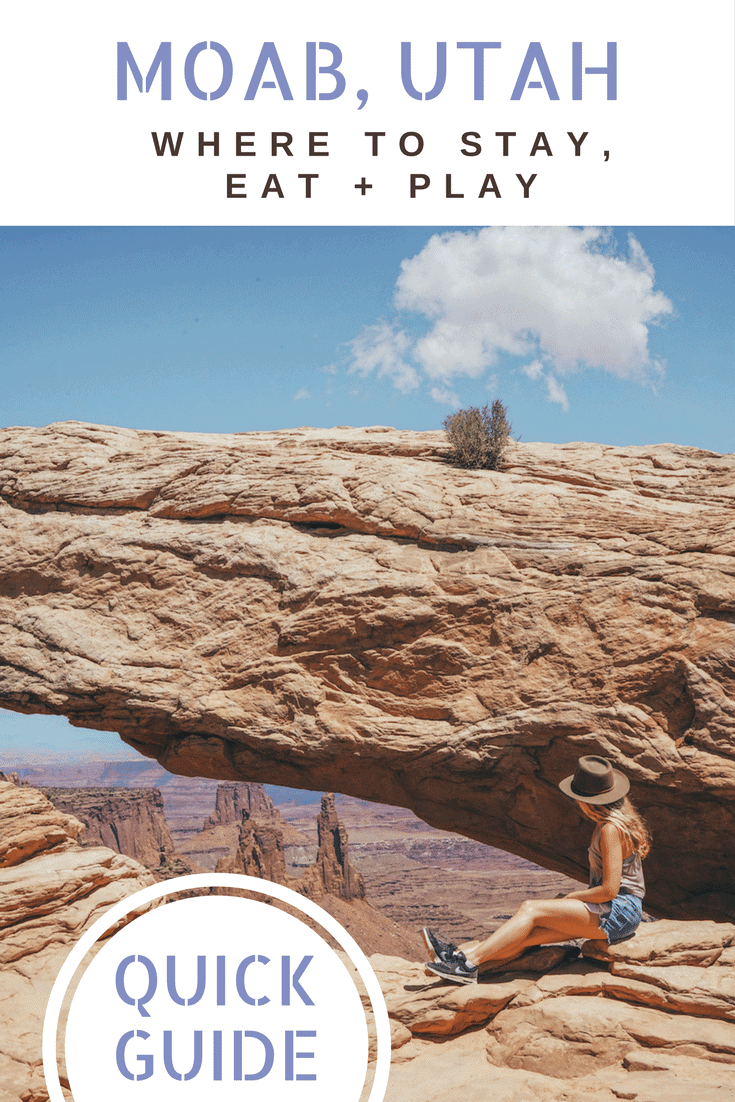 Moab, Utah: A Quick Guide on Where to Stay, Eat and Play