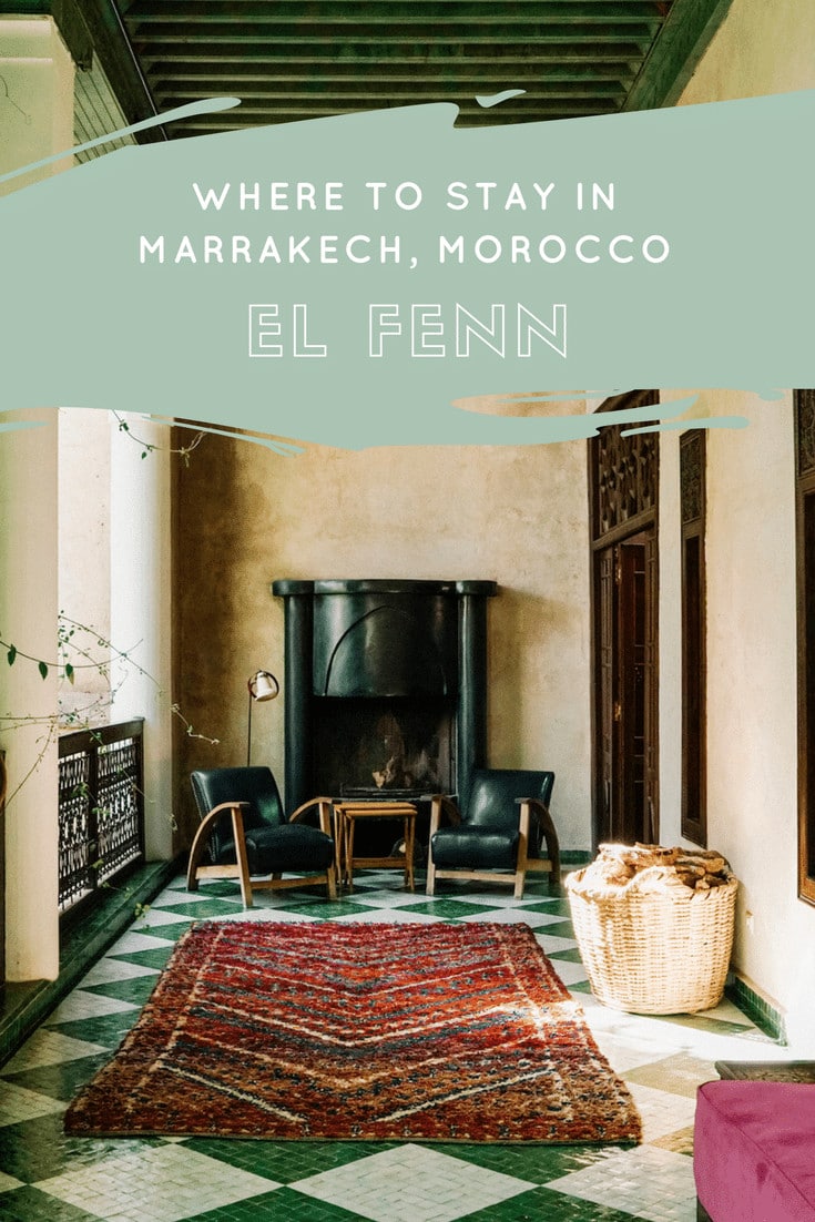 Where to Stay in Marrakech, Morocco: El Fenn Review