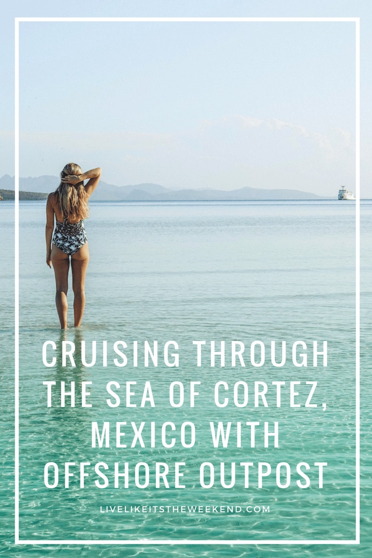 What to Expect Cruising Through the Sea of Cortez, Mexico with Offshore Outpost