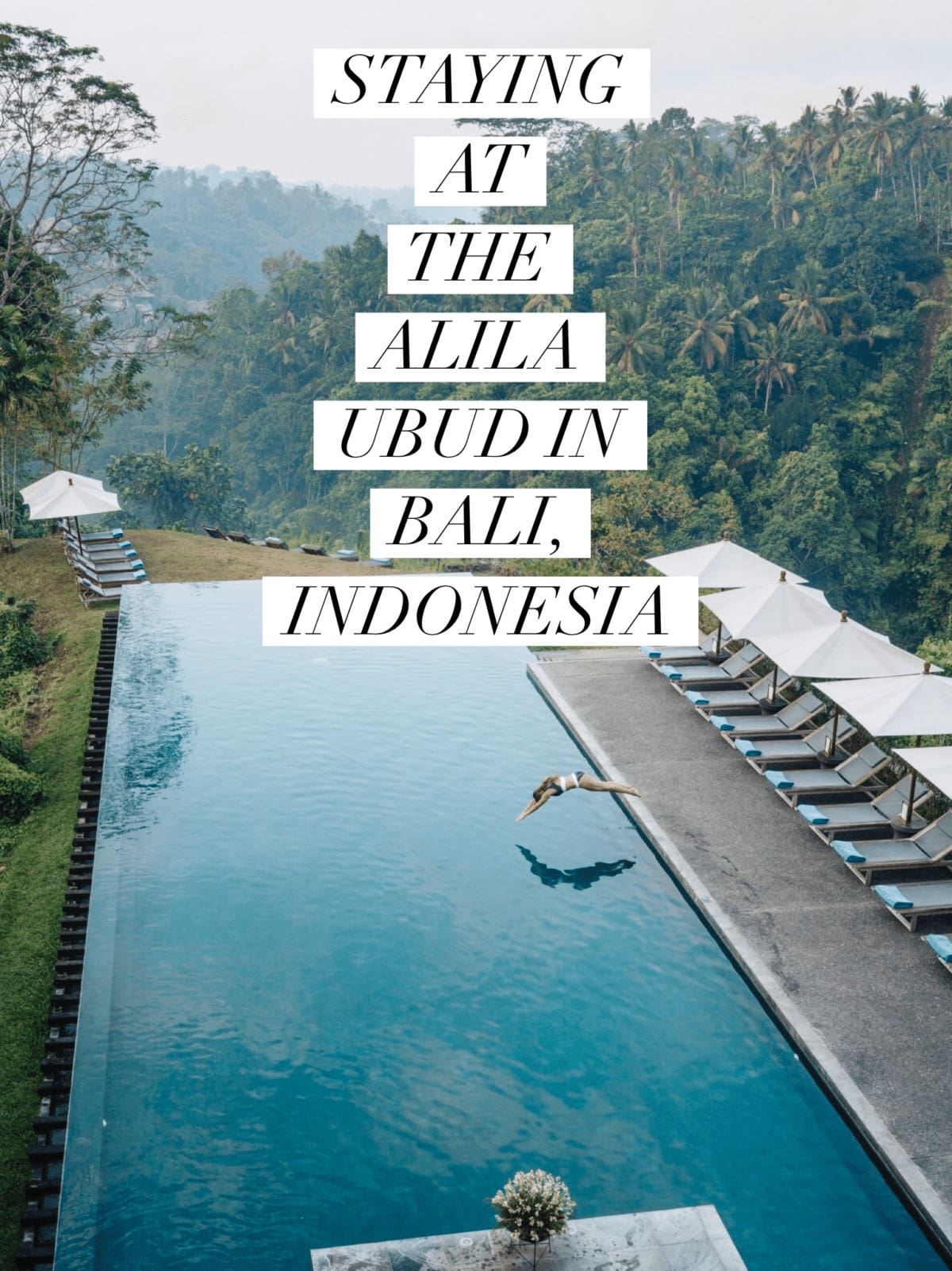 Staying at the Alila Ubud in Bali, Indonesia