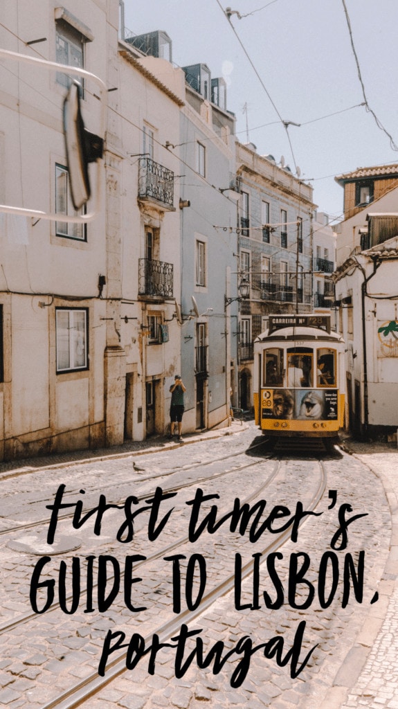 Visiting Lisbon for the First Time? Here's Your Ultimate Guide.