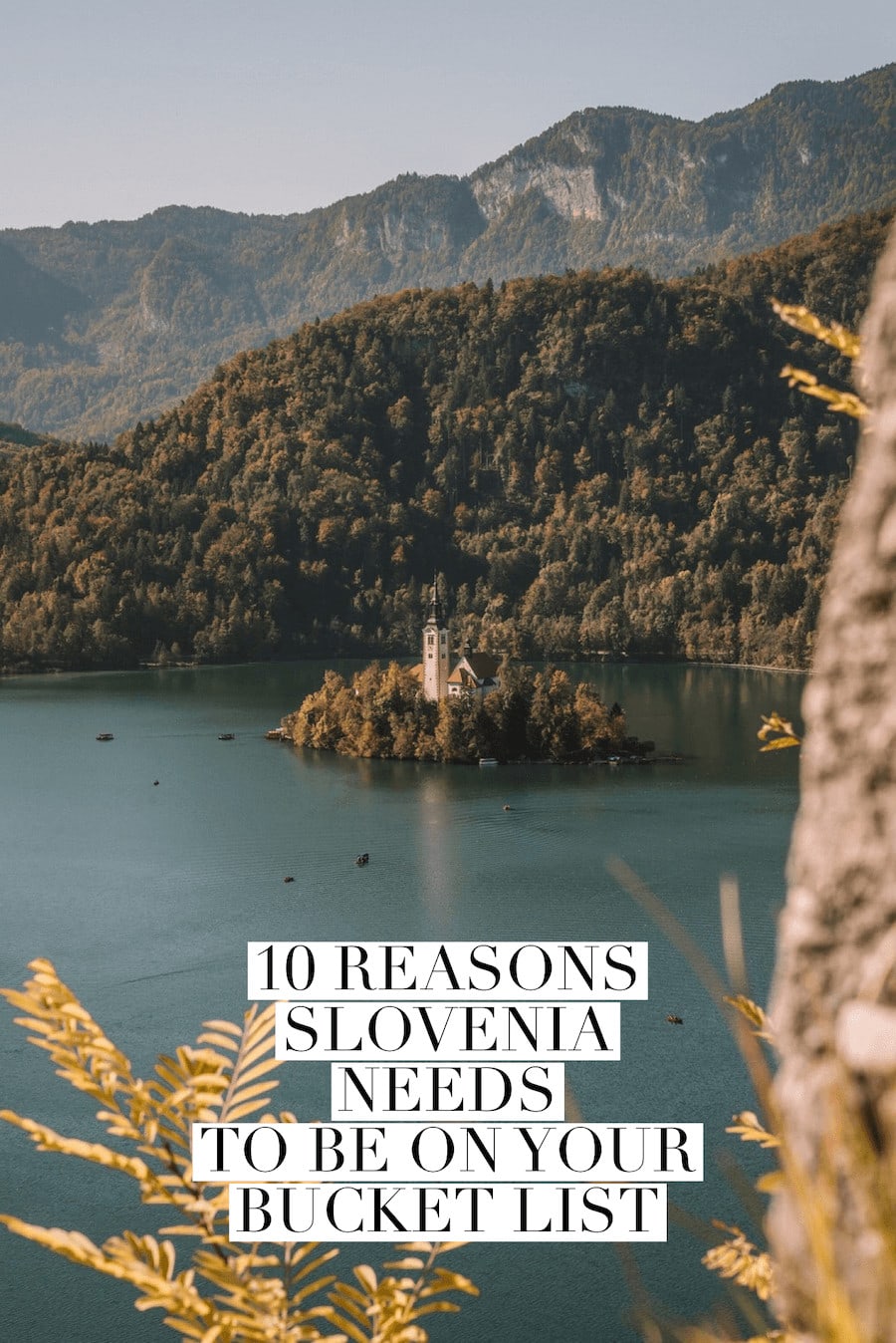 10 Reasons Why Slovenia Needs to Be On Your Bucket List