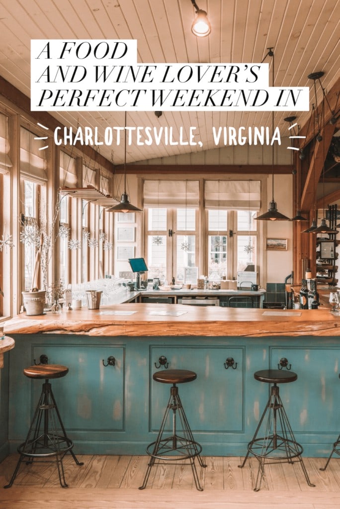 A Perfect Weekend in Charlottesville Guide for Food and Wine Lovers