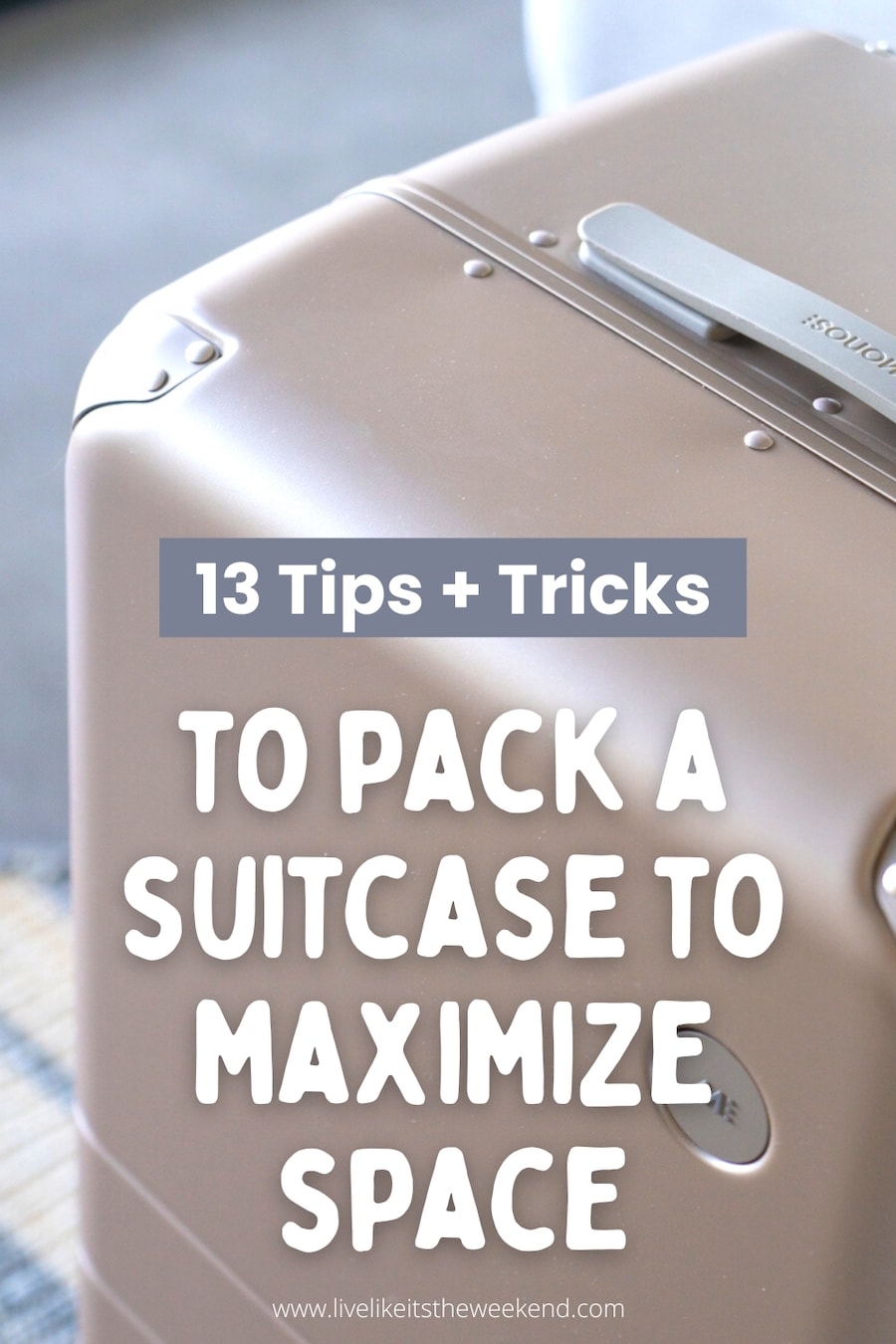 how to pack a suitcase to maximize space - blog post pin cover