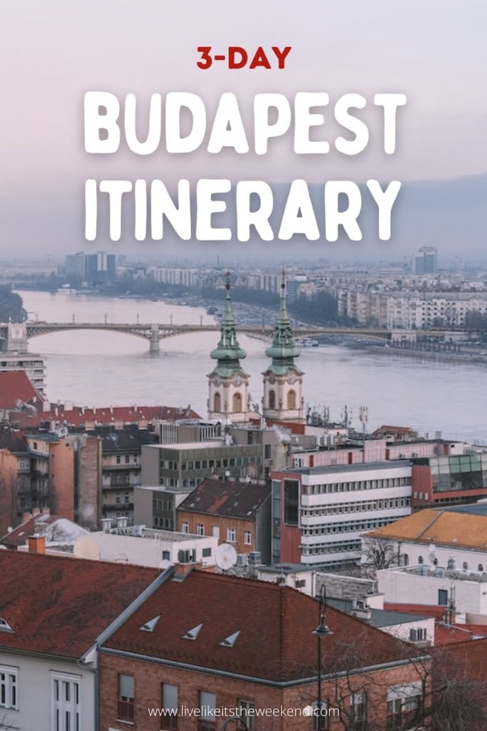 Budapest 3 Day Itinerary Pin cover for Budapest three day itinerary blog post