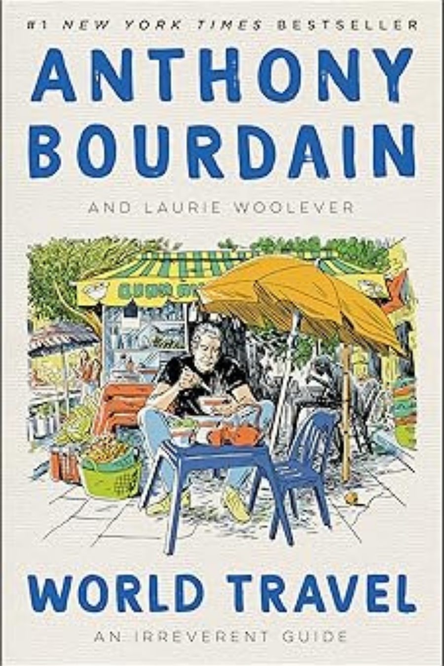 Anthony Bourdain World Travel Anthony Bourdain World Travel