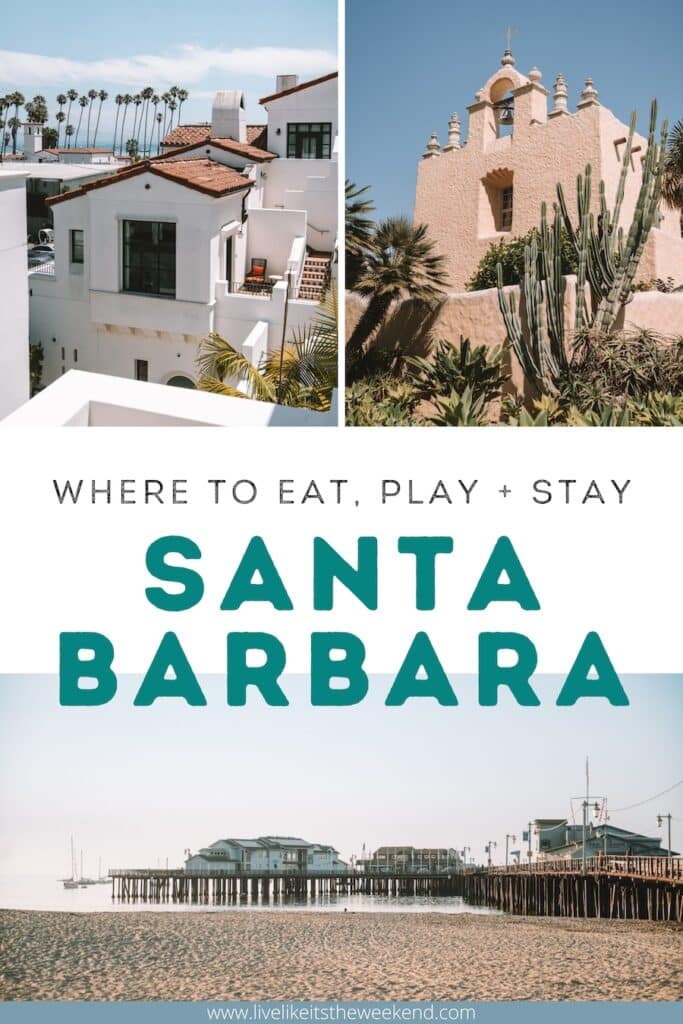 where to eat in Santa Barbara Pin cover for blog post on the best where to eat, play, stay in Santa Barbara, California