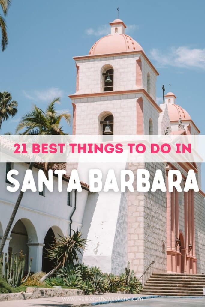 21 best things to do in Santa Barbara Pin cover for blog post on the 21 best things to do in Santa Barbara, California