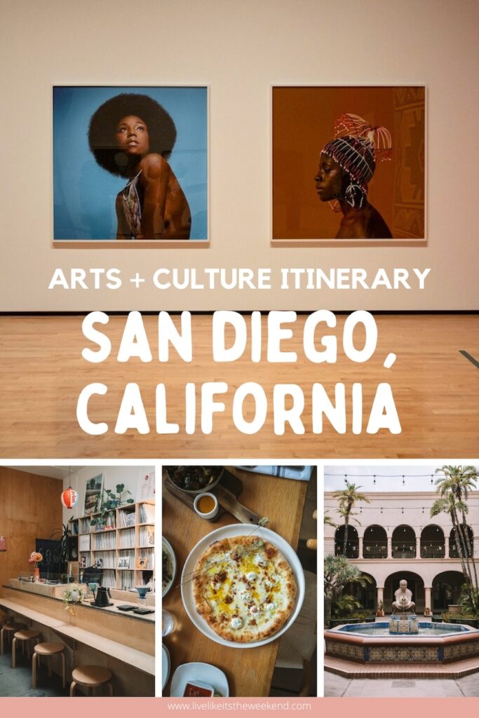 San Diego arts culture itinerary Pinterest cover for weekend guide to San Diego arts + culture itinerary